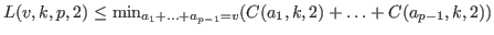 $L(v,k,p,2)\le\min_{a_1+\ldots+a_{p-1}=v}(C(a_1,k,2)+\ldots+C(a_{p-1},k,2))$