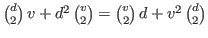 ${d \choose 2}\, v+ d^2\,{v \choose 2}=
{v \choose 2}\, d+ v^2\,{d \choose 2}$