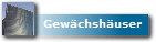 Gew�chsh�user